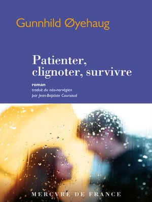 cover image of Patienter, clignoter, survivre